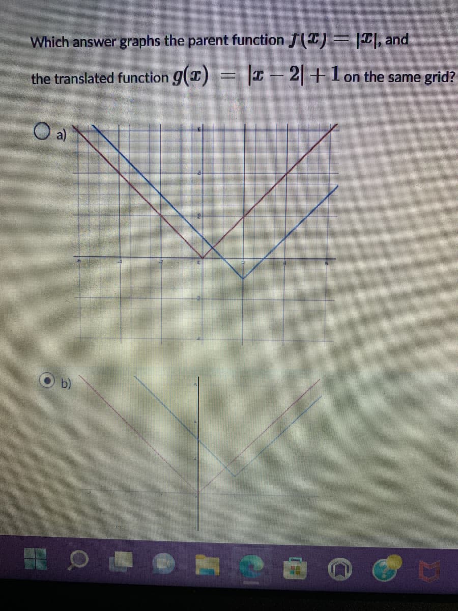 Which answer graphs the parent function J(¹) = ||, and
the translated function g(x) = |x−2|+1 on the same grid?
O a)