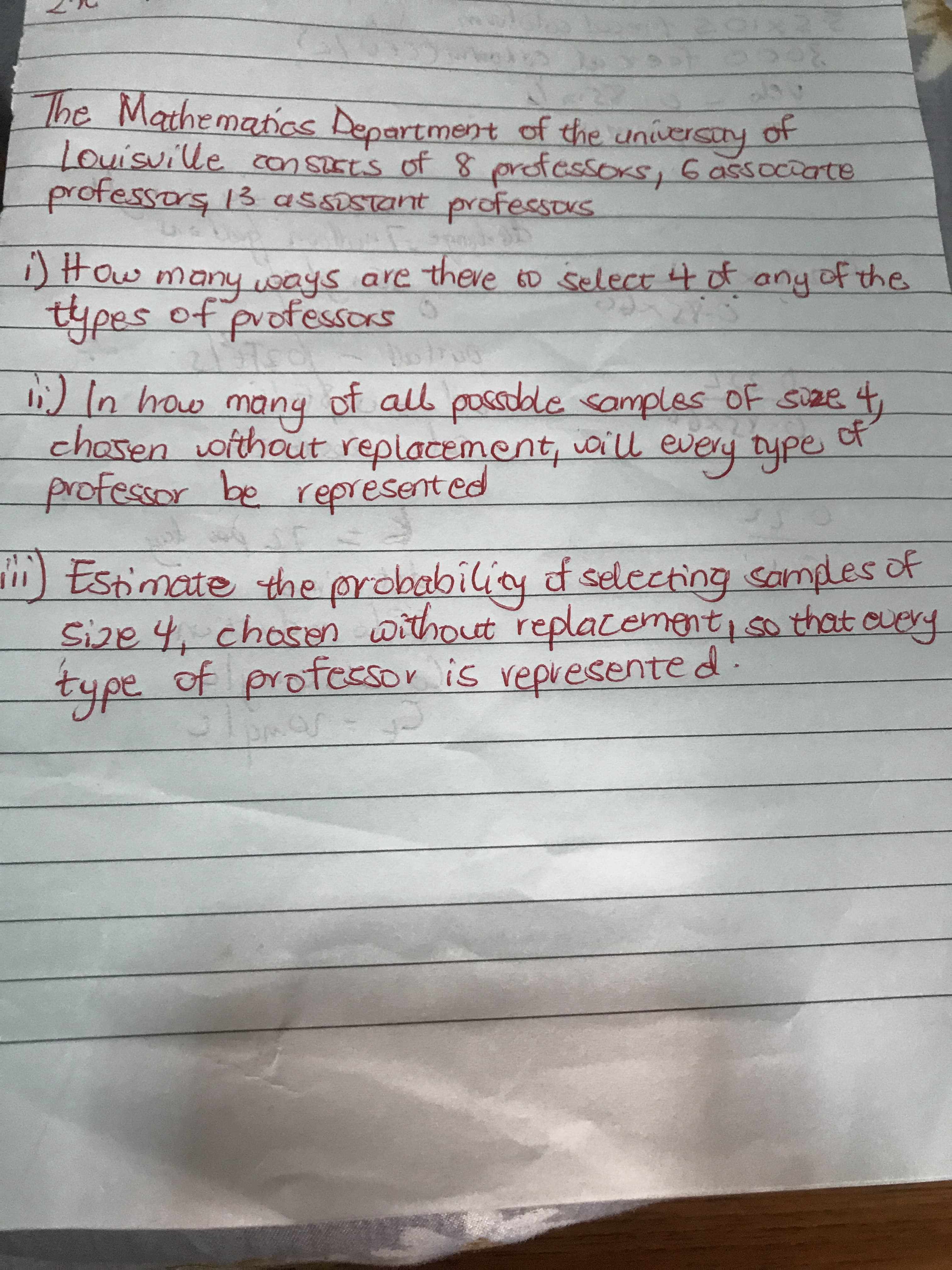 The Mathematics Department of the universary of
Louisville
professors 13 assoSTant professors
con SIES of 8 professors, 6 associarte
1)#ow many ways are theve 6D Select 4of any of the
types of
professors
