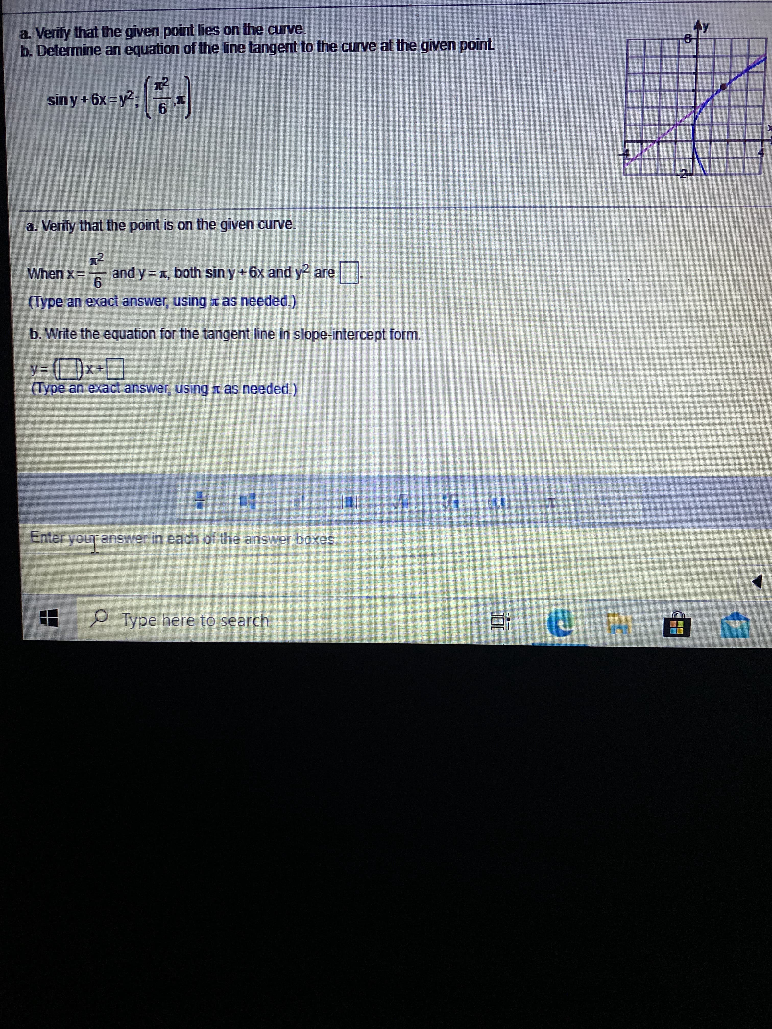 a. Verify that the given point lies on the curve.
b. Determine an equation of the line tangent to the curve at the given point
sin y+6x=y23B
6.
