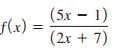 (5х — 1)
f(x) =
(2x + 7)

