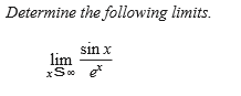 Determine the following limits.
sin x
lim
xSo e
