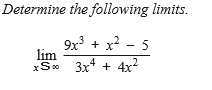Determine the following limits.
9x + x? - 5
lim
xSo
3x* + 4x
