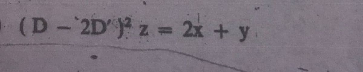 (D-2D z = 2x +y.
