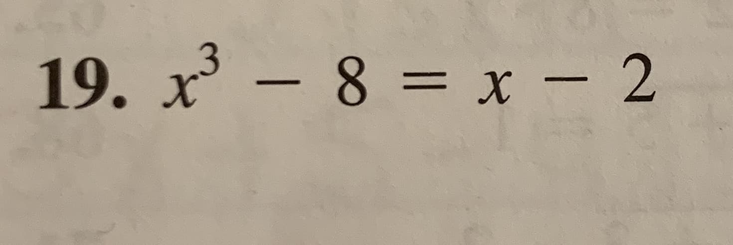 19. x
8=x - 2

