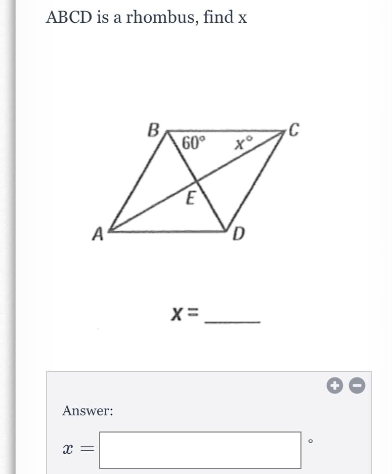 ABCD is a rhombus, find x
B
60°
A
D.
Answer:
