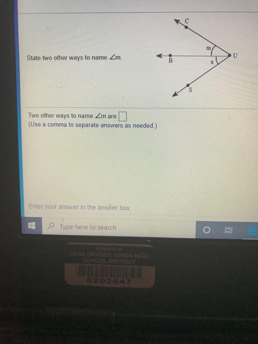 U
State two other ways to name Zm.
Two other ways to name Zm are
(Use a comma to separate answers as needed.)
Enter your answer in the answer box.
Type here to search
Property of
CASA GRANDE UNION HIGH
SCHOOL DISTRICT
8202647
