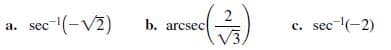 sec-(-V2)
2
b. arcsec
sec-(-2)
а.
с.
