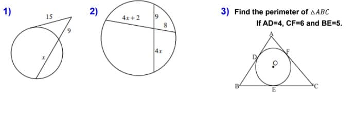 1)
15
Ő
2)
4x+2
9
4x
3) Find the perimeter of AABC
If AD=4, CF=6 and BE=5.
E