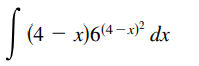 (4 – x)6(4–x)² dx
