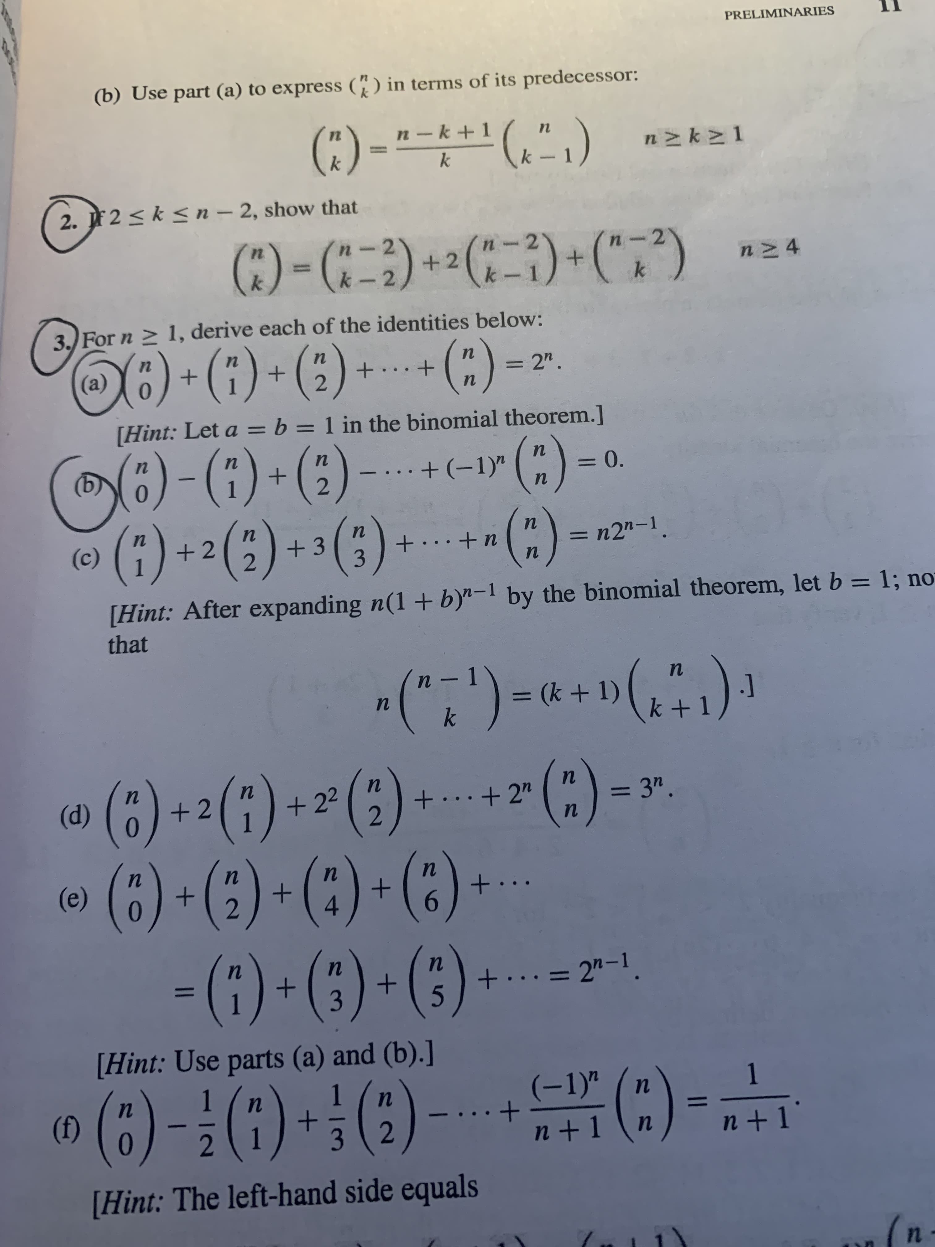 3.) For n > 1, derive each of the identities below:
6)-() - (;) +--(:)--
(a)
...
=2".
inomial theorem.]
