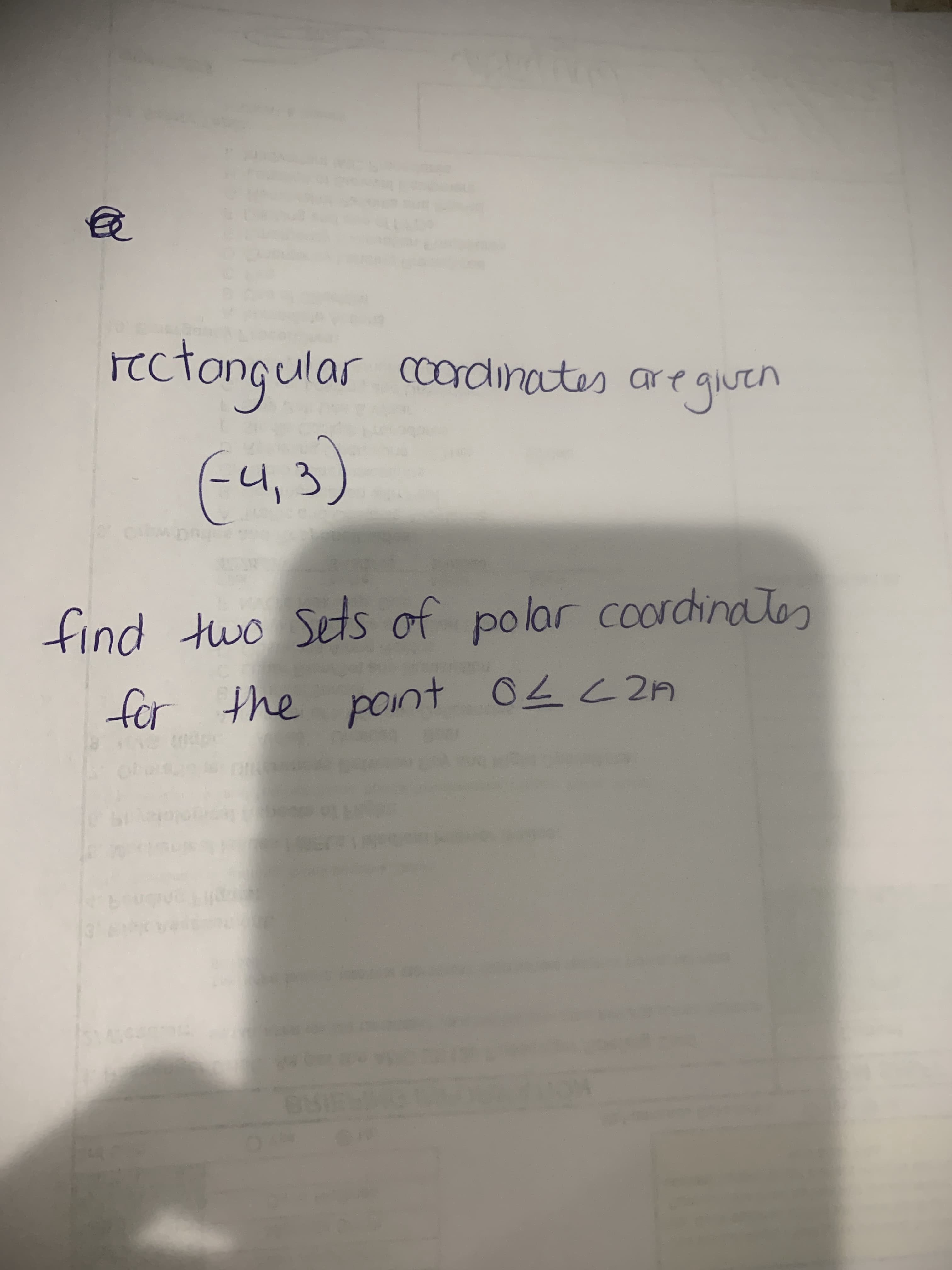 Itctongular
Coordinates aregiven
U,3
find two Sets of polar coordinatos
for the point 02C2A
