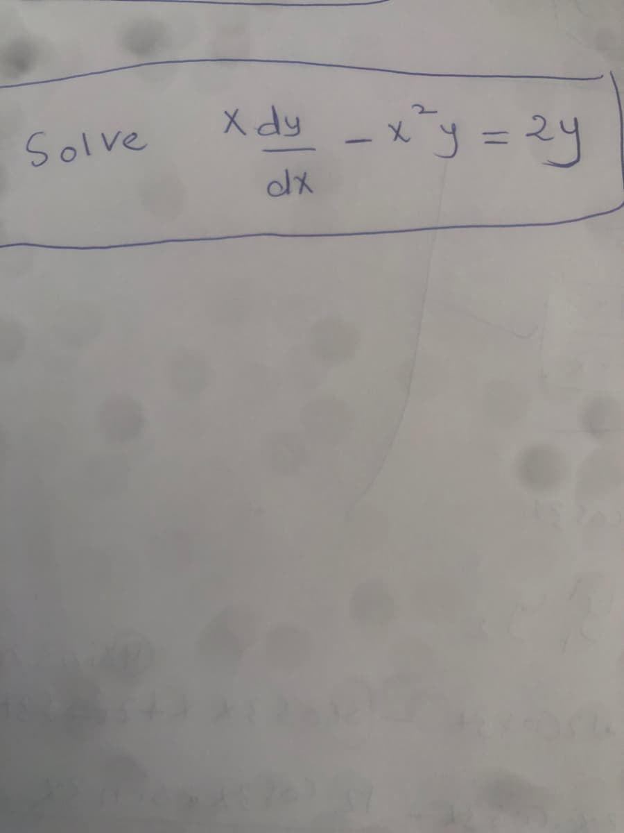 X dy -x y=2y
Solve
%3D
