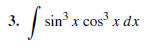 3.
sin3
cos х dх
x cos' x dx
