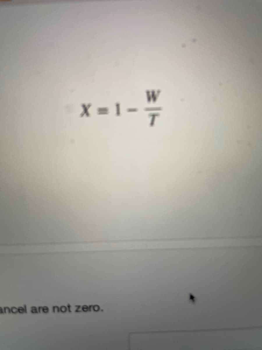 X=1-
ancel are not zero.
W