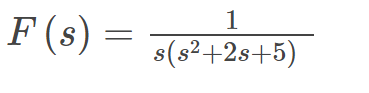 F (s) =
1
s(s²+2s+5)