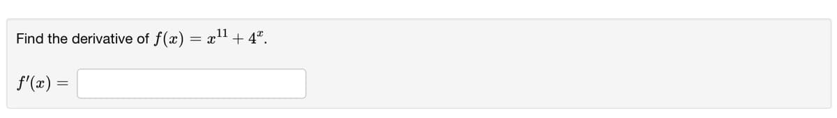Find the derivative of f(x) = x1 + 4ª.
f'(x) =
