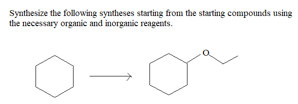 Synthesize the following syntheses starting from the starting compounds using
the necessary organic and inorganic reagents.
