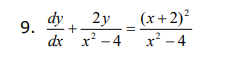 9.
2y
dr x - 4
dy
(x+2)²
x? -4
+
