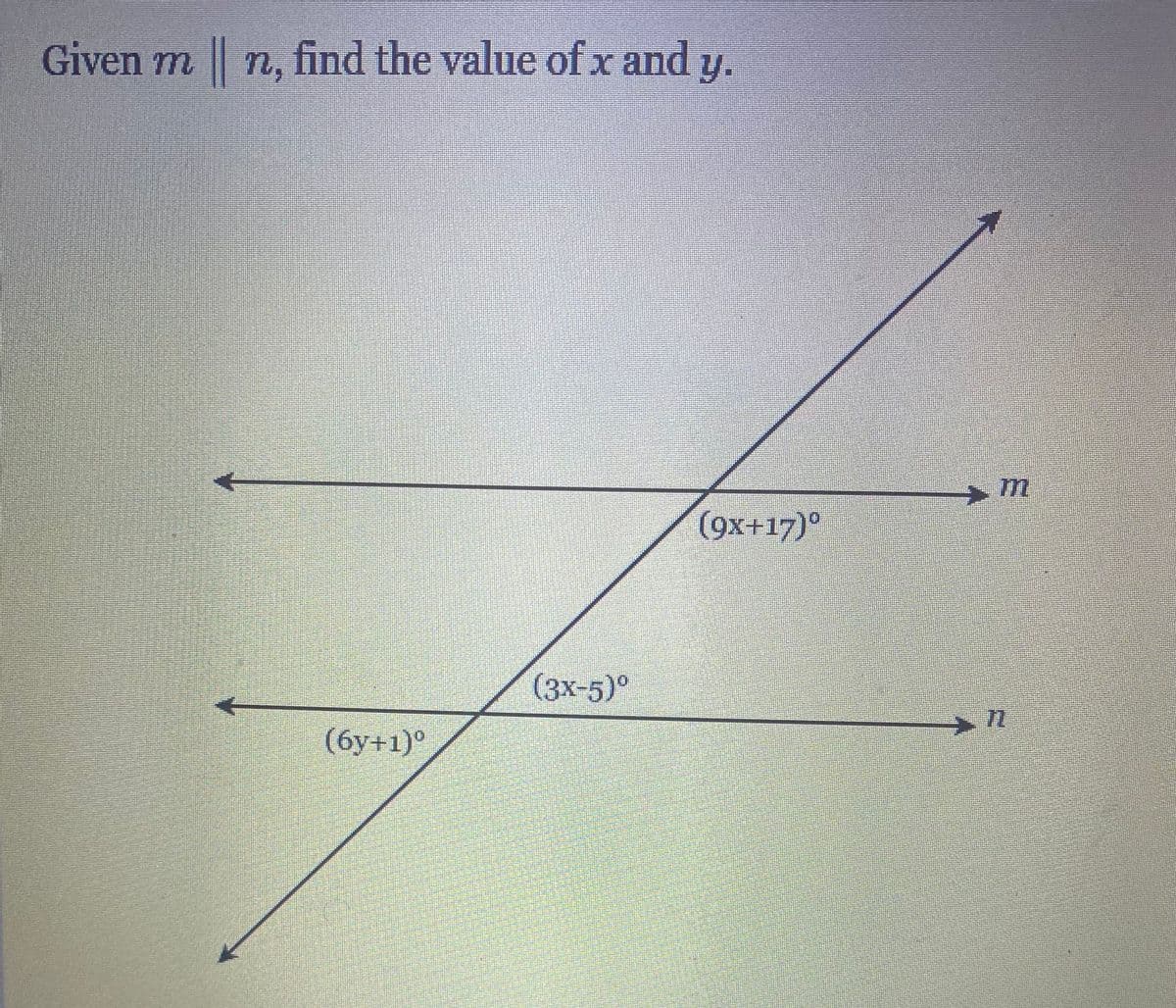 Given m
n, find the value of x and y.
(9х+17)°
(3х-5)°
72
(бу+1)°
