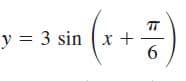 y = 3 sin (x +
6
