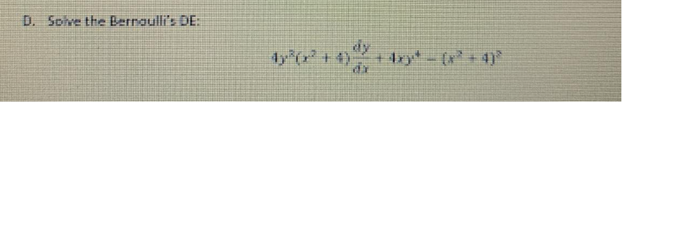 D. Solve the Bernoulli's DE:
դս և ի
+
ke [F = f