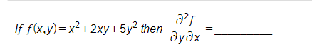 If f(x.y)= x?+2xy+5y² then
дудх
