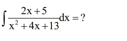 2х +5
dx = ?
x² +4x +13
X'
