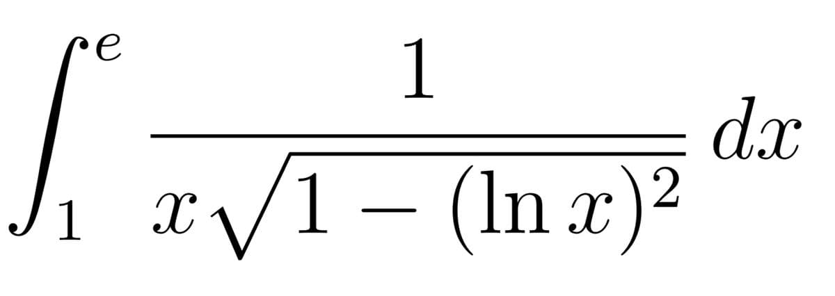 1
dx
Ji x/I- (In x)2
(In x)²
1
