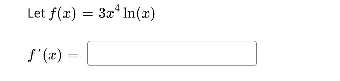 Let f(x) 3x²ln(x)
ƒ'(x) =
=
=
