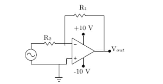 R1
+10 V
R2
Vout
-10 V
