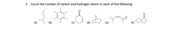 1. Count the number of carbon and hydrogen atoms in each of the following
(a)
(b)
(c)
(d)
(e)
