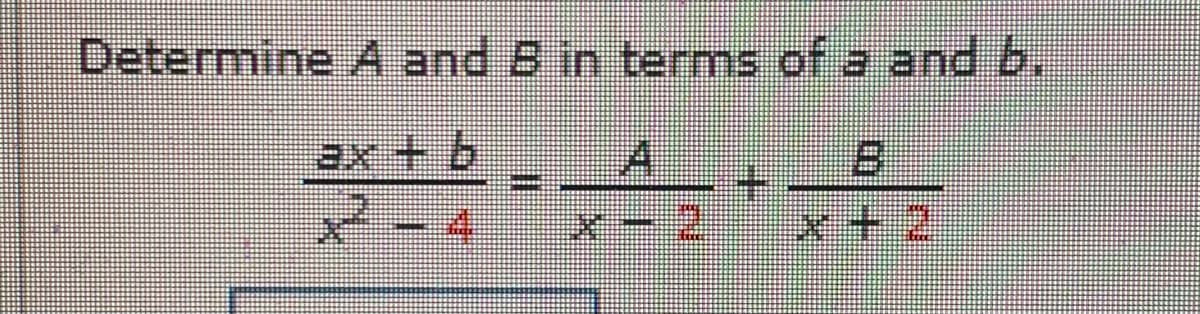 Determine A and B in terms of a and b.
ax + b
2-4
14.
x+2
