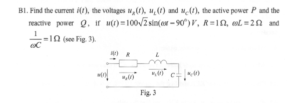 31. Find the current i(t), the voltages u,(t), u̟(t) and u(t), the active power P and the
reactive power Q, if u(t)=100/Z sin(or – 90°) V, R=1N, wL=2n and
-1Ω (ce Fig 3).
i(t) R
Fig. 3
