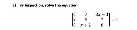 a) By Inspection, solve the equation
10
3x – 1|
5
7
l0 x+2
