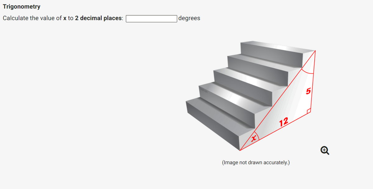 Trigonometry
Calculate the value of x to 2 decimal places:
|degrees
12
Q
(Image not drawn accurately.)
