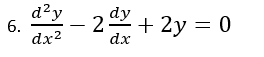 d?y
6.
dx2
dy
2 + 2y = 0
%3D
dx
