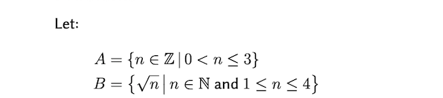 Let:
A = {n € Z|0< n < 3}
B = {Vn|n €Nand 1 <n < 4}
