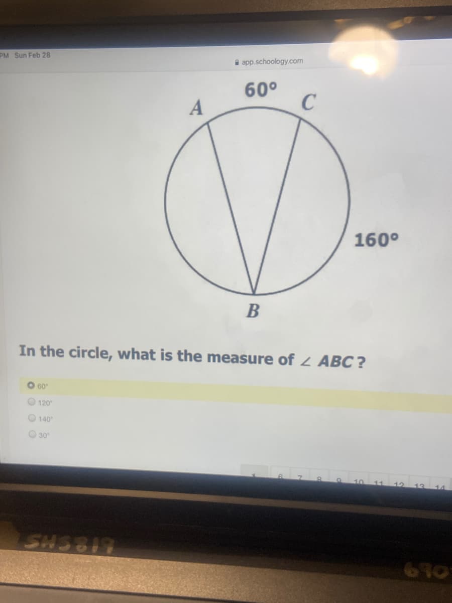 PM Sun Feb 28
A app.schoology.com
60°
A
160°
In the circle, what is the measure of 2 ABC ?
O 60°
O 120
O 140
O 30
12 13 14
LI8CHS
610
