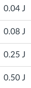 0.04 J
0.08 J
0.25 J
0.50 J