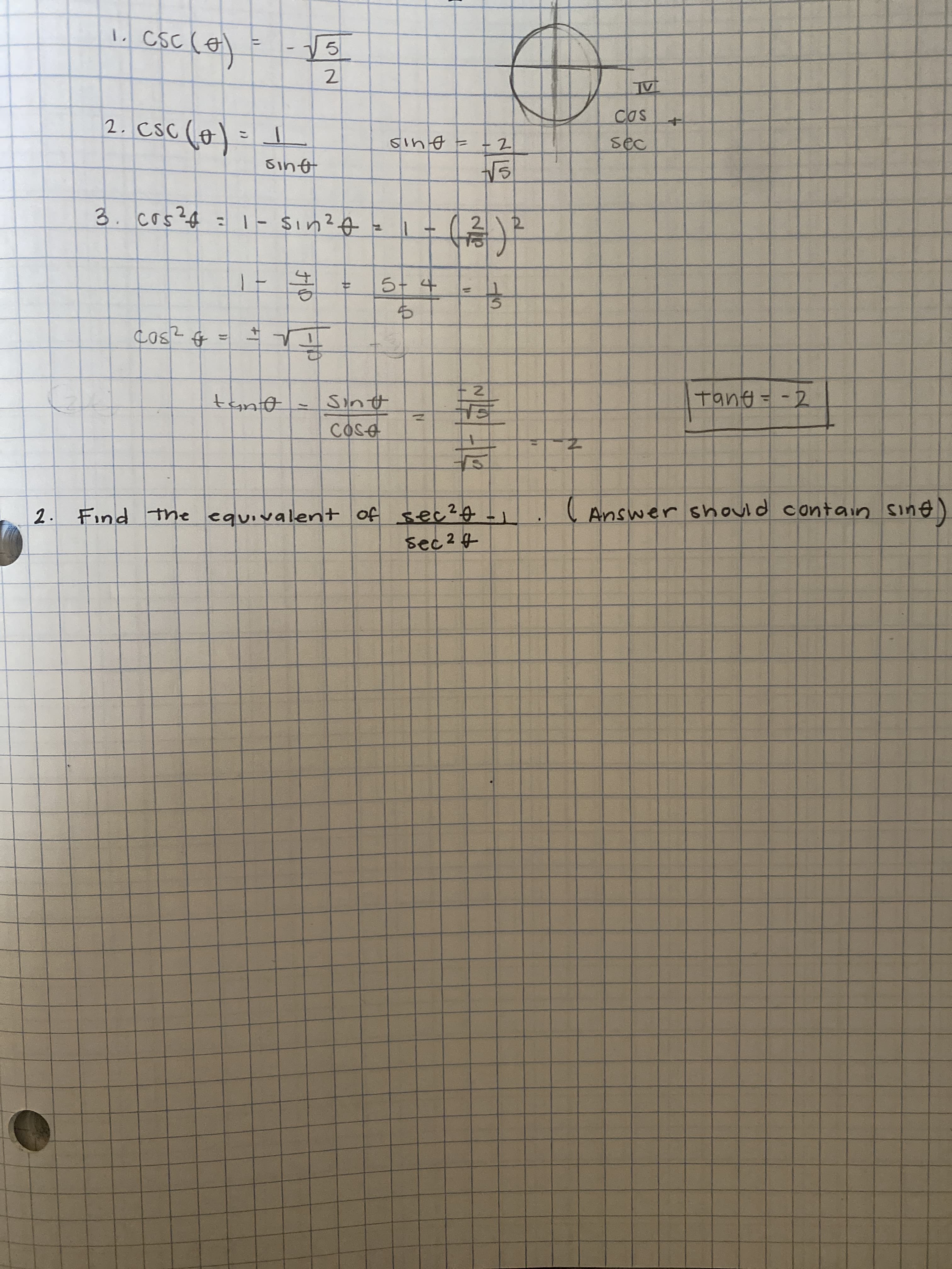 N/5
Nの
to
sec
2. CSC
to)
2.
|- Sin?o
ャ +9
5.
=サ300
tand=D-2
2.
2.
( Answer should contain sine)
2. Find the equivalent of sec?4
sec?4
