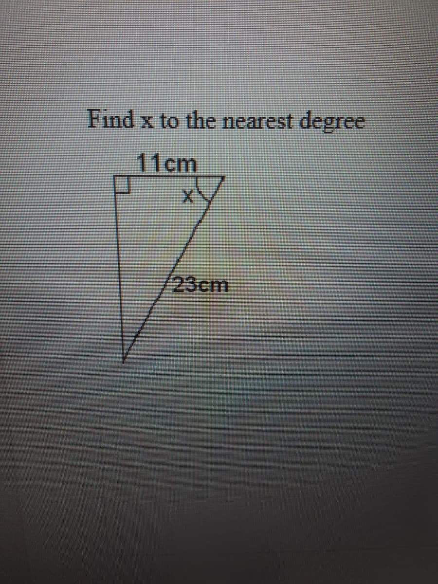 Find x to the nearest degree
11cm
23cm
