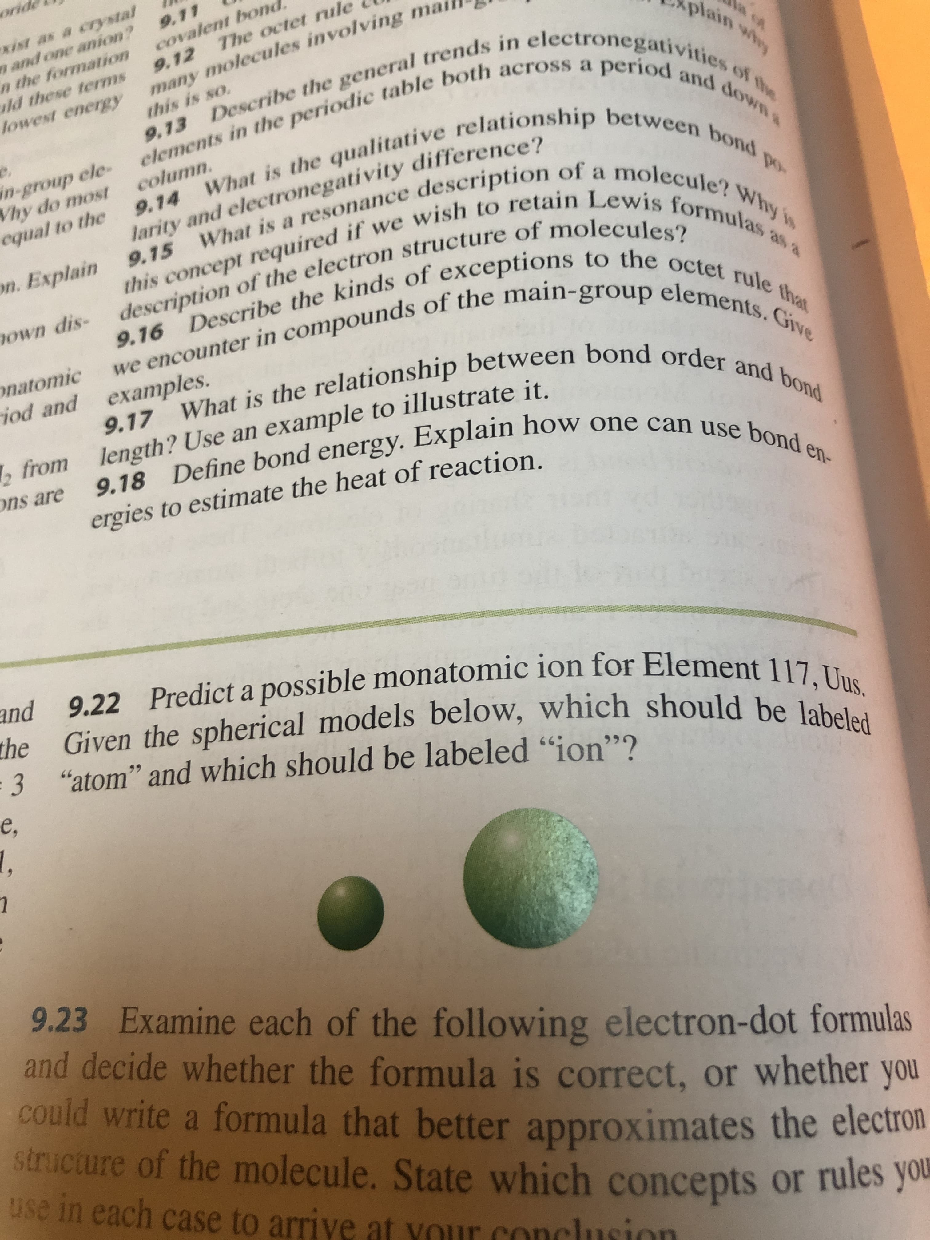 9.22 Predict a possible monatomic ion for Element 117
Given the spherical models below, which should be labeled
"atom" and which should be labeled "ion'"?
