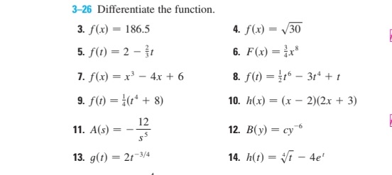 3. f(x) = 186.5
4. f(x) = /30
5. f(1) = 2 – 1
6. F(x) = x*
7. f(x) = x³ – 4x + 6
8. f(t) = }r° – 3r* + t
9. f(t) = }(1* + 8)
10. h(x) = (x – 2)(2x + 3)
%3D
%3D
12
11. A(s)
12. B(y) = cy
13. g(t) = 213/4
14. h(t) = f – 4e'
