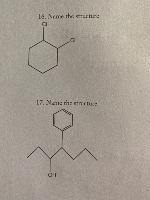 16. Name the structure
CI
.CI
17. Name the structure
OH
