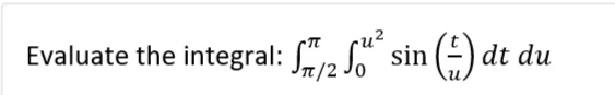 Evaluate the integral: 2² sin (²) d dt du