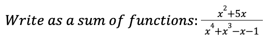 Write as a sum of functions:
x²+5x
4
3
x+x -x-1