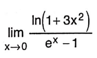 In(1+ 3x2)
lim
ex - 1
