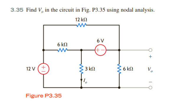 3.35 Find V, in the circuit in Fig. P3.35 using nodal analysis.
12 ΚΩ
σν
6 ΚΩ
(+-)
12v (+
6ΚΩ
να
Figure P3.35
3 ΚΩ
Μ