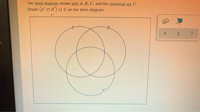 The Venn diagram shows sets A, B, C, and the universal set U.
Shade (A'n B')U C on the Venn diagram.
LU-
B-

