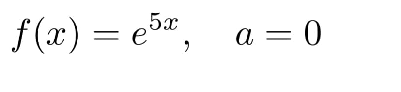 f (x) = e5",
а — 0
